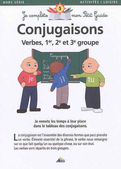 Conjugaisons : verbes, 1er, 2e et 3e groupe : je remets les temps à leur place dans le tableau des conjugaisons