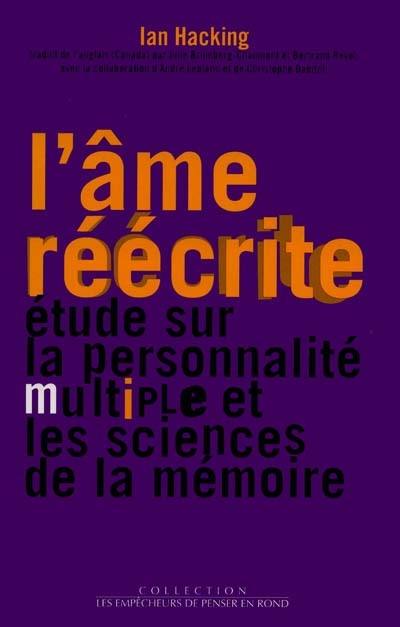 L'âme réécrite : étude sur la personnalité multiple et les sciences de la mémoire