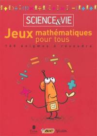 Jeux mathématiques pour tous : 160 énigmes à résoudre