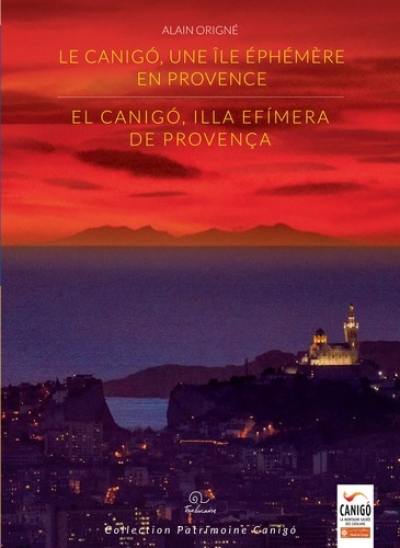 Le Canigo, une île éphémère en Provence. El Canigo, illa efimera de Provença