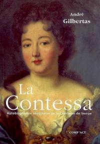 La Contessa : roman historique : autobiographie imaginaire de la comtesse de Verrue