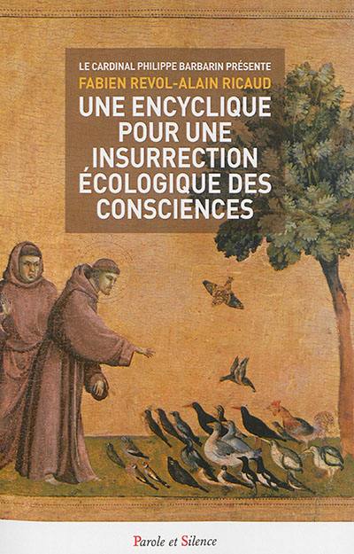 Une encyclique pour une insurrection écologique des consciences