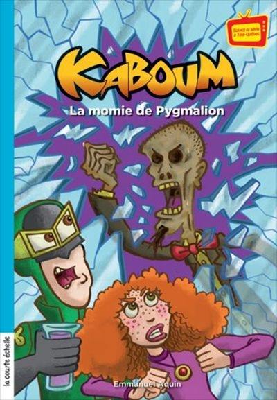 Kaboum. Vol. 22. La momie de Pygmalion