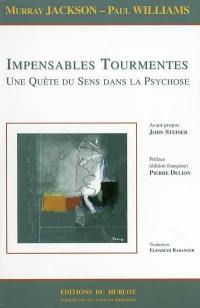 Impensables tourmentes : une quête de sens dans la psychose