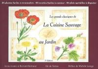 Les grands classiques de la cuisine sauvage. Vol. 1. Au jardin