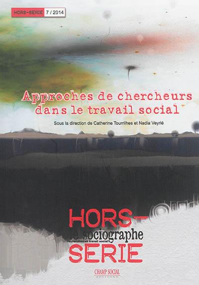 Sociographe (Le), hors série, n° 7. Approche de chercheurs dans le travail social