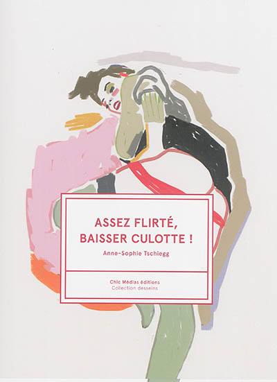 Assez flirté, baisser culotte !