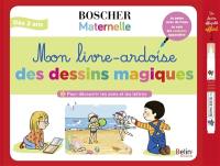 Mon livre-ardoise des dessins magiques. Vol. 2. Pour découvrir les sons et les lettres : dès 3 ans