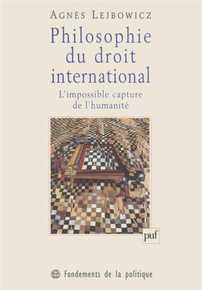 Philosophie du droit international : l'impossible capture de l'humanité