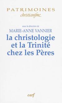 La christologie et la Trinité chez les Pères