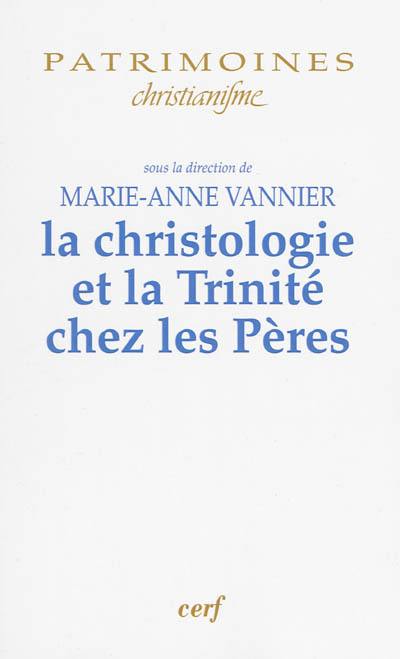 La christologie et la Trinité chez les Pères