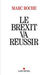 Le Brexit va réussir : l'Europe au bord de l'explosion