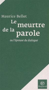 Le meurtre de la parole : l'épreuve du dialogue