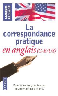 La correspondance pratique en anglais (G-B/US)