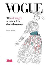 Vogue : 90 coloriages années 1950 chics et glamour