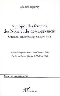 A propos des femmes, des Noirs et du développement : questions sans réponse et autres essais