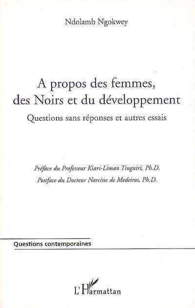 A propos des femmes, des Noirs et du développement : questions sans réponse et autres essais