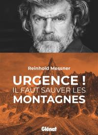 Urgence ! : il faut sauver les montagnes