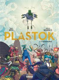 Plastok. Vol. 3. La métamorphose