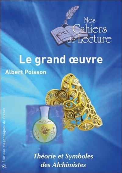 Théorie et symboles des alchimistes : le grand oeuvre