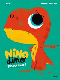 Nino dino. Pas ma faute !