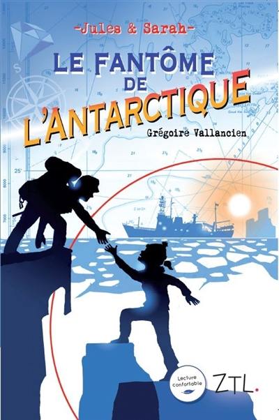 Jules & Sarah. Le fantôme de l'Antarctique