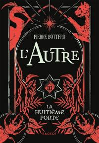 L'autre. Vol. 3. La huitième porte