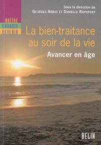 La bien-traitance au soir de la vie : avancer en âge