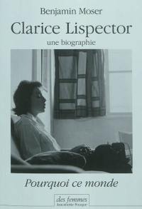 Clarice Lispector, une biographie : pourquoi ce monde