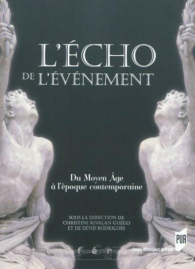 L'écho de l'événement : du Moyen Age à l'époque contemporaine