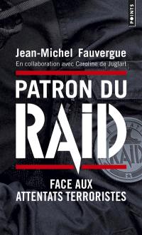 Patron du Raid : face aux attentats terroristes