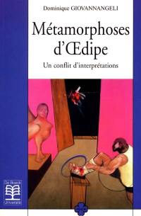 Métamorphoses d'Oedipe : un conflit d'interprétations