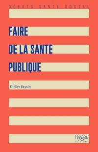 Faire de la santé publique