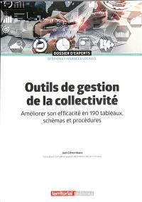 Outils de gestion de la collectivité : améliorer son efficacité en 190 tableaux, schémas et procédures