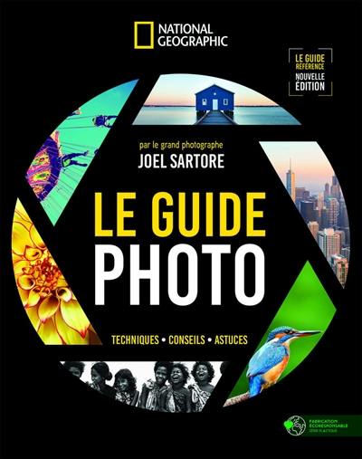 Le guide photo : techniques, conseils, astuces