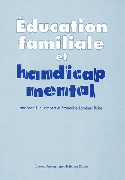 Education familiale et handicap mental