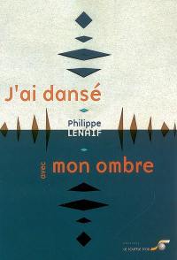 J'ai dansé avec mon ombre... : émergence d'un être à sa lumière