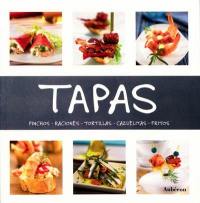 Tapas : pinchos, raciones, tortillas, cazuelitas, fritos