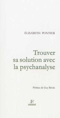 Trouver sa solution avec la psychanalyse