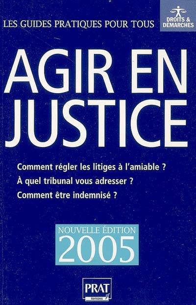 Agir en justice : comment régler les litiges à l'amiable ? A quel tribunal s'adresser ? Comment être indemnisé ?