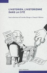 L'historien, l'historienne dans la cité