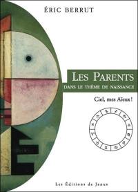 Les parents dans le thème de naissance : ciel, mes aïeux !