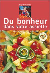 Du bonheur dans votre assiette : 300 recettes de l'île de La Réunion