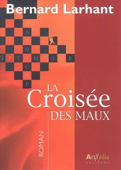 La croisée des maux