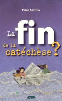 La fin de la catéchèse ?