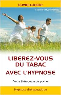 Libérez-vous du tabac avec l'hypnose : votre thérapeute de poche