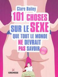 101 choses sur le sexe que tout le monde ne devrait pas savoir