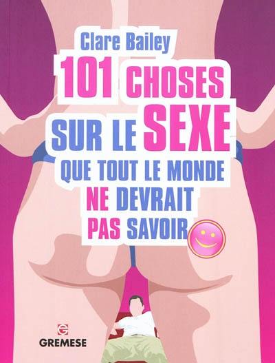 101 choses sur le sexe que tout le monde ne devrait pas savoir