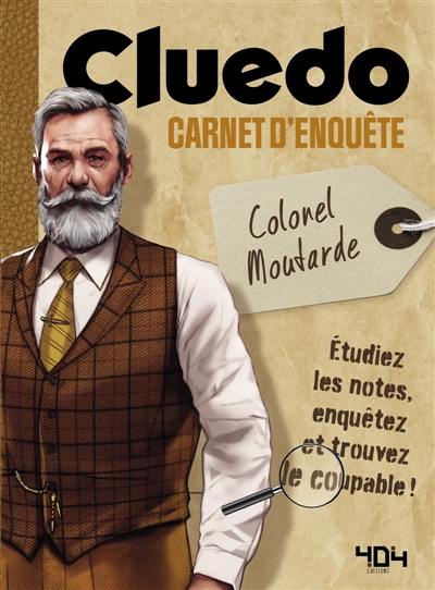 Cluedo : Le carnet d'enquete du colonel Moutarde