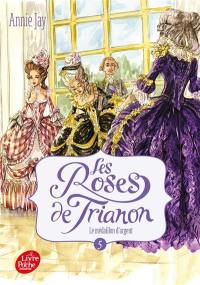 Les roses de Trianon. Vol. 5. Le médaillon d'argent